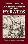 A General History of the Robberies and Murders of the Most Notorious Pirates