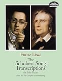 The Schubert Song Transcriptions For Solo Pianoseries Iii The Complete Schwanengesang Dover Music For Piano