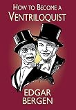 How To Become A Ventriloquist Try Your Hand At Ventriloquism