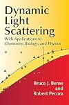 Dynamic Light Scattering: With Applications to Chemistry, Biology, and Physics