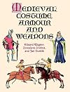 Medieval Costume, Armour and Weapons