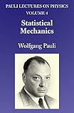 Statistical Mechanics Volume 4 Of Pauli Lectures On Physics Vol 4 Dover Books On Physics