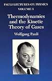 Thermodynamics And The Kinetic Theory Of Gases Volume 3 Of Pauli Lectures On Physics Dover Books On Physics