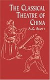 The Classical Theatre of China