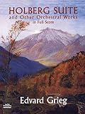 Holberg Suite And Other Orchestral Works In Full Score Dover Music Scores