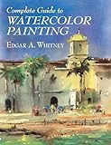 Complete Guide to Watercolor Painting (Dover Art Instruction)