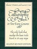 Calligraphy in Ten Easy Lessons (Lettering, Calligraphy, Typography)
