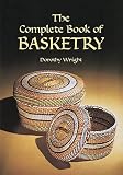 The Complete Book Of Basketry