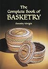 The Complete Book of Baskets and Basketry