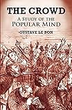 The Crowd A Study Of The Popular Mind
