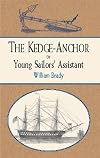 The Kedge Anchor; or, Young Sailors' Assistant