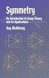 Symmetry An Introduction To Group Theory And Its Applications