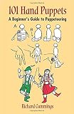 101 Hand Puppets A Beginners Guide To Puppeteering