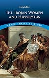 2 Plays: Hippolytus / Trojan Women