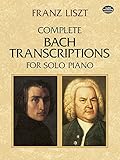 Complete Bach Transcriptions For Solo Piano Dover Music For Piano