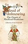 The Cloud of Unknowing: The Classic of Medieval Mysticism - Evelyn Underhill