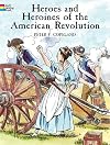 Heroes and Heroines of the American Revolution