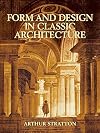 Form and Design in Classic Architecture (Dover Architecture)
