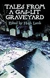 Tales from a Gas-Lit Graveyard