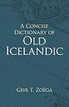 A Concise Dictionary of Old Icelandic