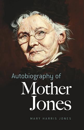 The Autobiography of Mother Jones book cover