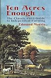 Ten Acres Enough The Classic 1864 Guide To Independent Farming
