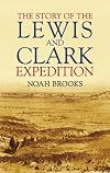 First Across the Continent: The Story of the Exploring Expedition of Lewis & Clark