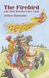 The Firebird and Other Russian Fairy Tales