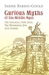 Curious Myths of the Middle-Ages