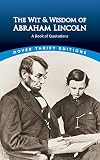 The Wit And Wisdom Of Abraham Lincoln A Book Of Quotations