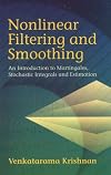 Nonlinear Filtering and Smoothing: An Introduction to Martingales, Stochastic Integrals and Estimation