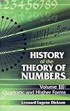History Of The Theory Of Numbers Quadratic And Higher Forms