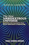 The New Ambidextrous Universe: Symmetry and Asymmetry from Mirror Reflections to Superstrings: Third Revised Edition