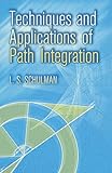 Techniques And Applications Of Path Integration