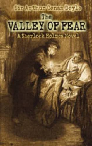 The Valley of Fear written by Sir Arthur Conan Doyle
part of Sherlock Holmes