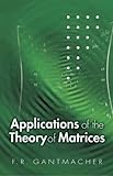 Applications Of The Theory Of Matrices