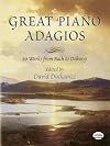 Great Piano Adagios: 60 Works from Bach to Debussy