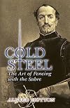 Cold Steel: The Art of Fencing with the Sabre