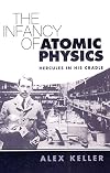 The Infancy of Atomic Physics: Hercules in His Cradle