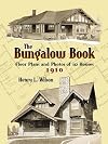 The Bungalow Book: Floor Plans and Photos of 112 Houses, 1910