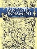 Fantastic Ornament: 110 Designs and Motifs (Dover Pictorial Archive)