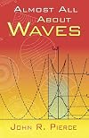Almost All About Waves (Dover Books on Physics)