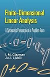Finite-Dimensional Linear Analysis: A Systematic Presentation in Problem Form (Dover Books on Mathematics)