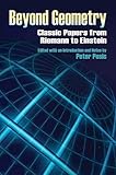 Beyond Geometry Classic Papers From Riemann To Einstein