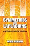Symmetries And Laplacians Introduction To Harmonic Analysis Group Representations And Applications