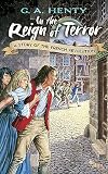 In the Reign of Terror: The Adventures of a Westminster Boy (Works of G. A. Henty)