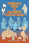 The Bad Child's Book of Beasts / Cautionary Tales