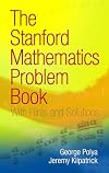 The Stanford Mathematics Problem Book: With Hints and Solutions