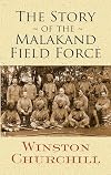 The Story of the Malakand Field Force: An Episode of Frontier War