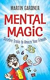 Mental Magic Surefire Tricks To Amaze Your Friends Dover Childrens Activity Books